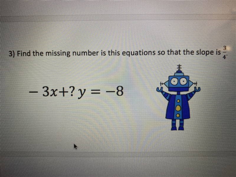 Find the missing number so that the equations slope is 3/4.-example-1