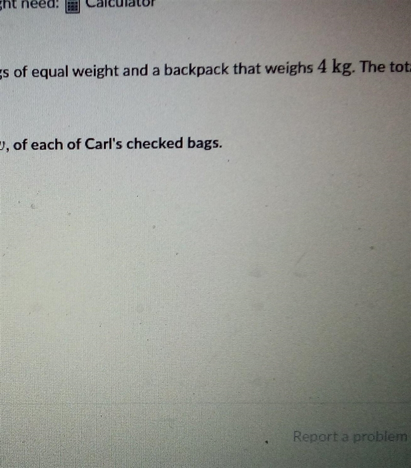 Daryl is boarding a plane he has two checked bags of equal weight and a backpack that-example-1