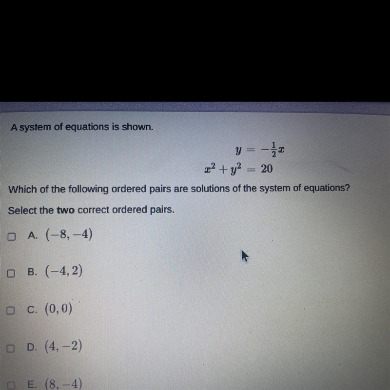 A system of equations is show. Y=-1/2xX^2+y^2=20Which of the following ordered pairs-example-1