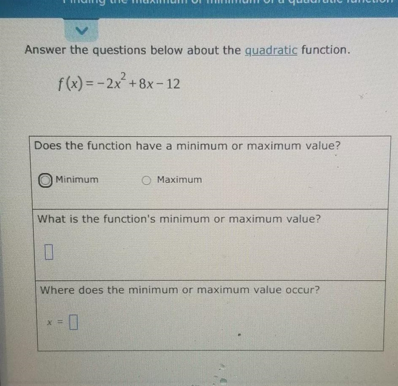 Answer the questions below about the quadratic function. f(x) = - 2x ^ 2 + 8x - 12-example-1