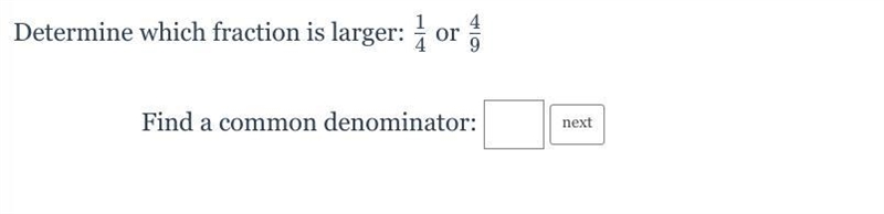 Help please!! I know 4/9 is greater but what is the common denominator.-example-1