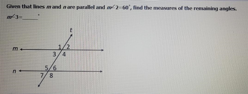 Given that lines m and n are parallel and m<60, find the measures of the remaining-example-1