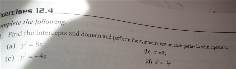 cises 12.4 Slete the following: Find the intercepts and domain and perform the symmetry-example-1