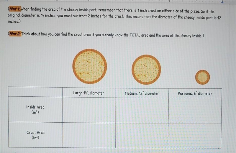 No matter the diameter most pizzas have a 1 inch thick crust. For each size determine-example-1