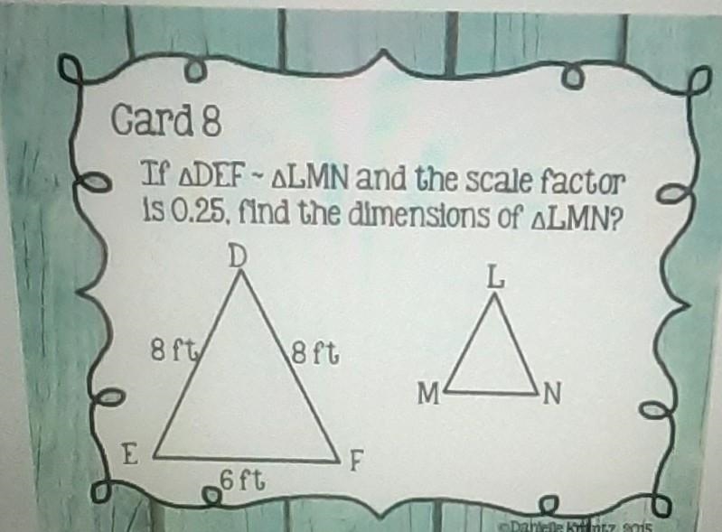 If def is congruent with lmn and the scale factor is 0.25, find the dimensions of-example-1