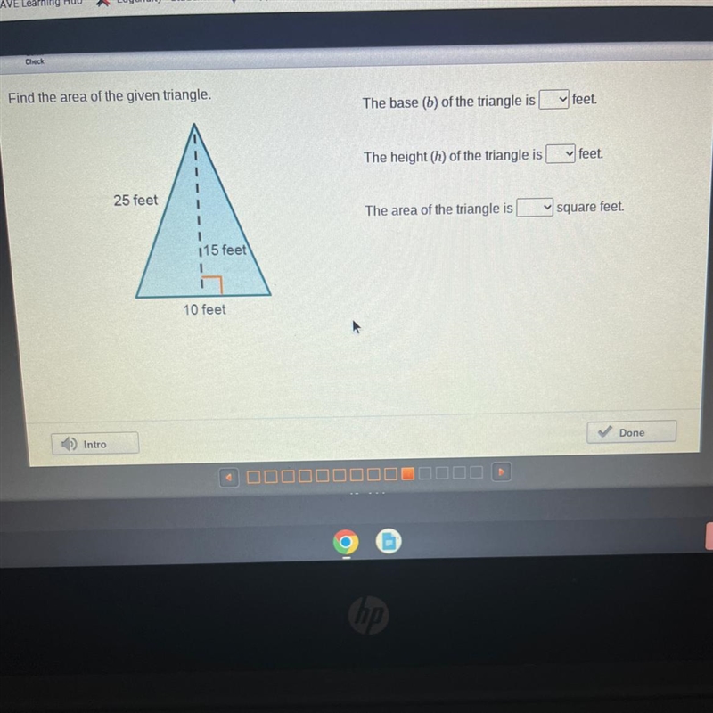 Check Find the area of the given triangle. feet The base (6) of the triangle is feet-example-1