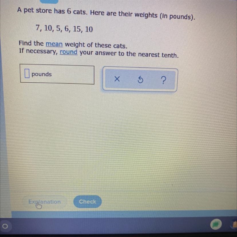 A pet store has 6 cats here are there weights in pounds please find the mean weight-example-1