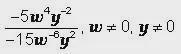 Simplify the expression.- 5 {w}^(4) {y}^( - 2) / - 15 {w}^( - 6) {y}^(2)w≠0, y≠0-example-1