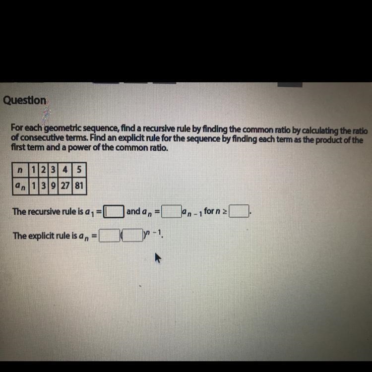 The recursive rule is a1=__and a n-1 for n> __.the explicit rule is a n= ___(__)n-example-1