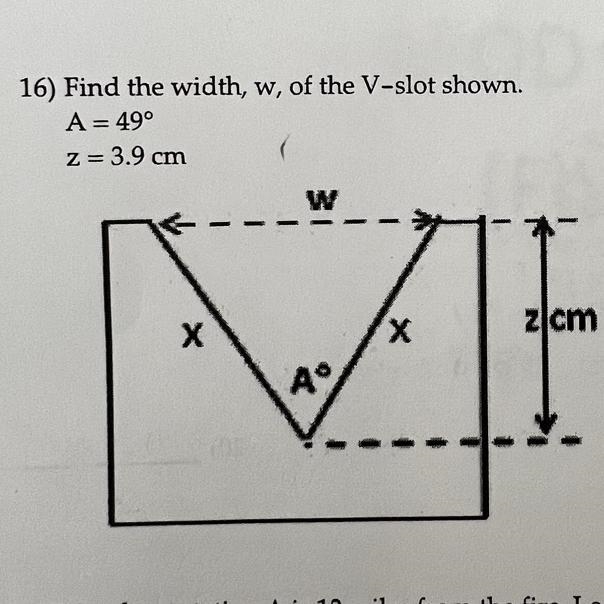 Find the width, w, of the V-slot shownA= 49°Z= 3.9 cm-example-1