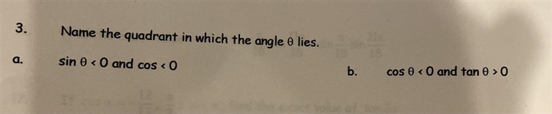 Name the quadrant in which the angle 0 lies.a) Sin 0 < 0 and cos < 0b) cos 0 &lt-example-1