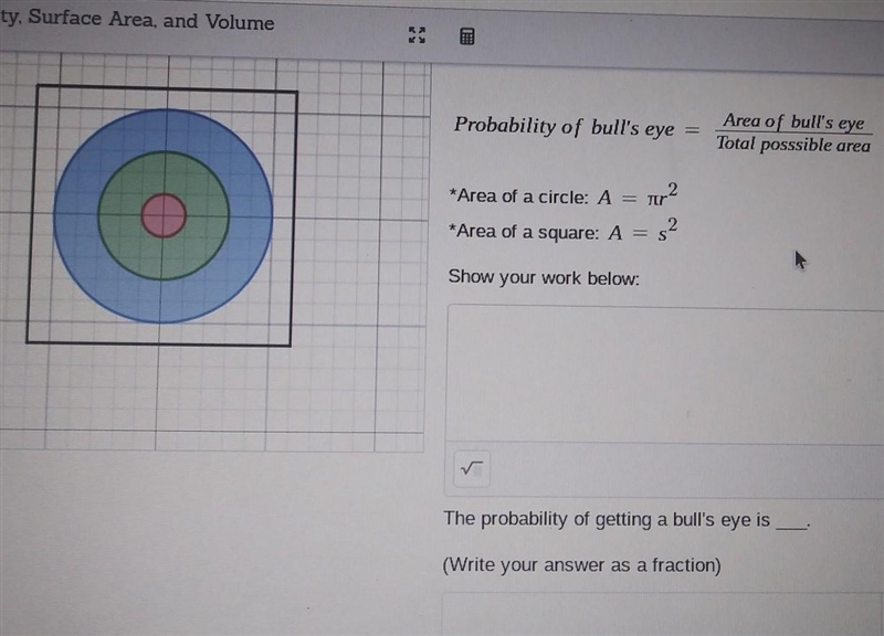 Probability of getting a bull's eye is ___. Write amswer as a fraction and show your-example-1