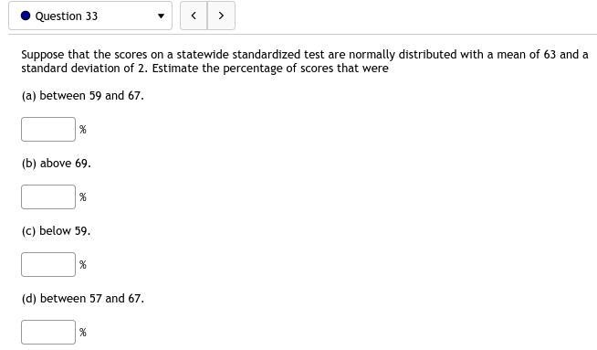 Suppose that the scores on a statewide standardized test are normally distributed-example-1