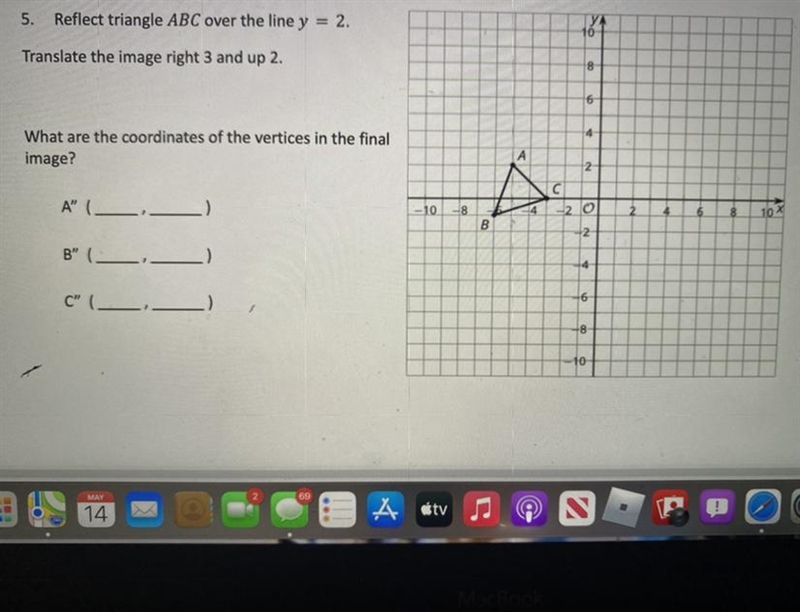 reflect triangle ABC over the line Y equals to translate the image right three and-example-1