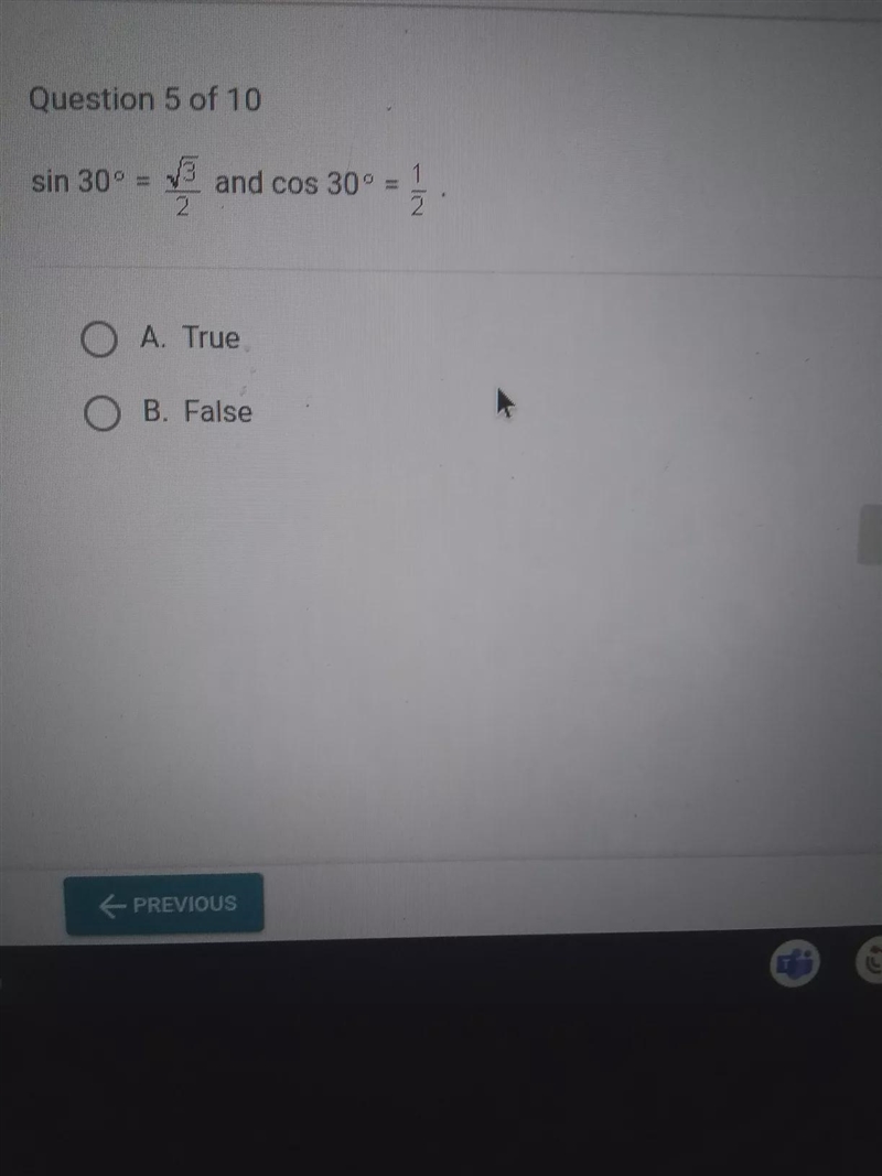 Sin 30º = and cos 30º = 2 O A. True O B. False-example-1