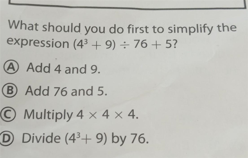 What should you do first to simplify the expression (43 + 9) = 76 + 5? A) Add 4 and-example-1