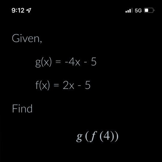 Given,g(x) = -4x - 5f(x) = 2x - 5Find ((4))-example-1