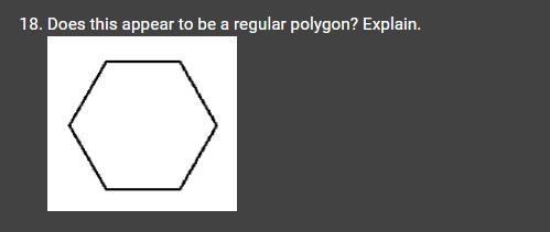 Does this appear to be a regular polygon? Explain.-example-1