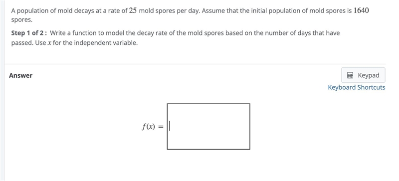 A population of mold decays at a rate of 25 mold spores per day. Assume that the initial-example-1