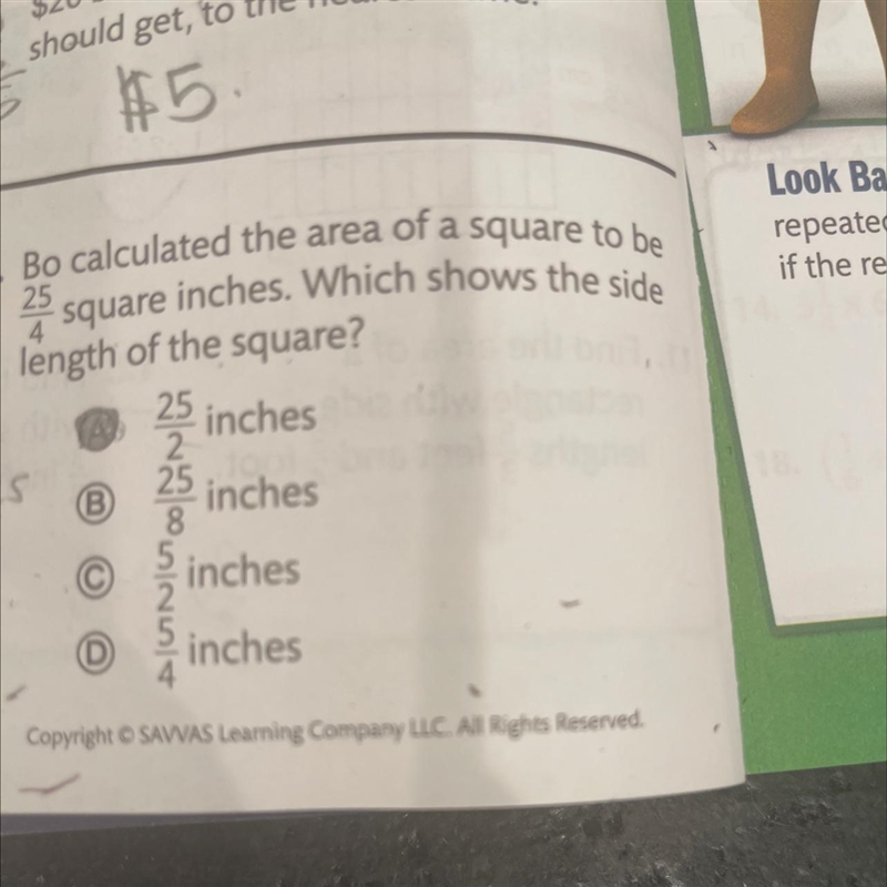 Bo calculated the area of a square to be 25/4 square inches. Which shows the side-example-1