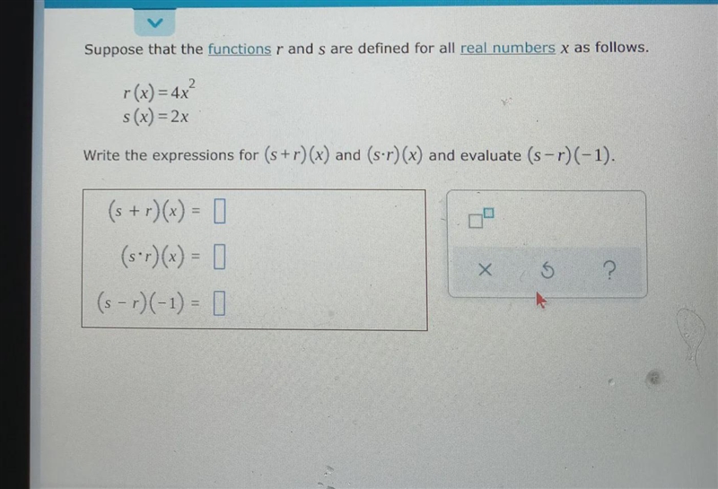 Suppose that the functions r and s are defined for all real numbers x as follows. r-example-1