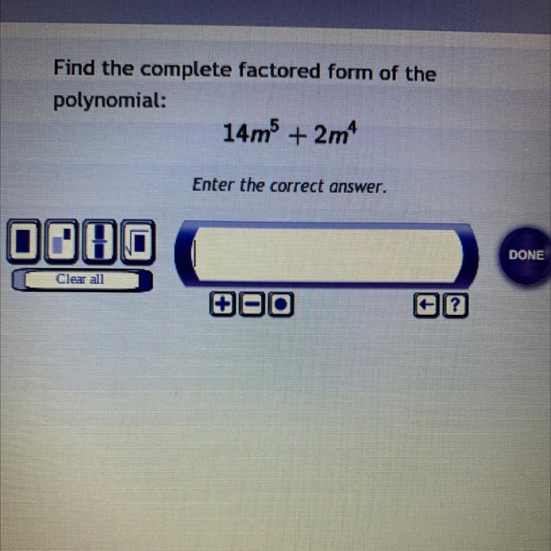 Find the complete factored form of the polynomial:14m^5 + 2m^4-example-1