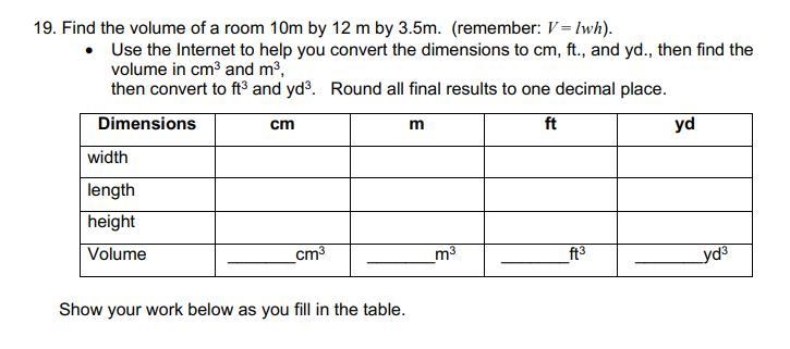 Find the volume of a room 10m by 12 m by 3.5m. (remember: V = l w h). • Use the Internet-example-1