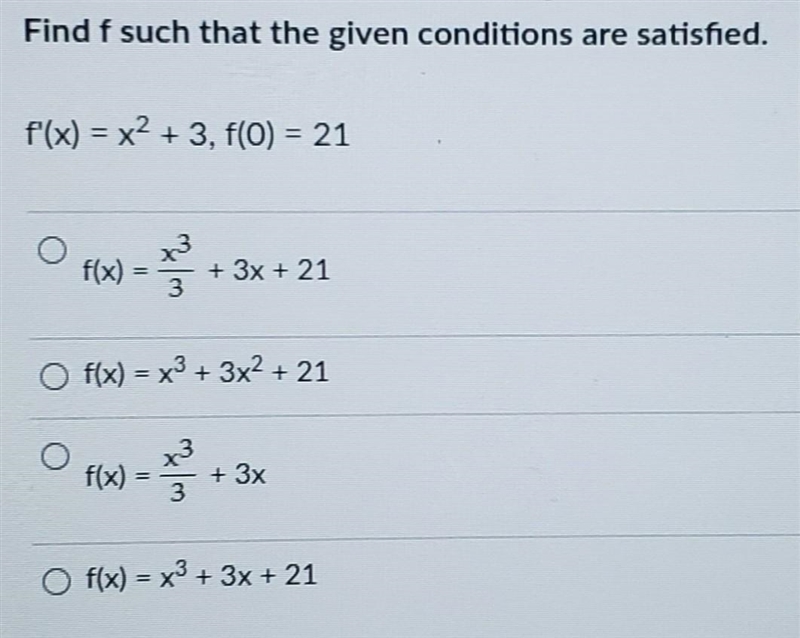 Find f such that the given conditions are satisfied. f'(x) = x2 + 3, f(0) = 21 f(x-example-1