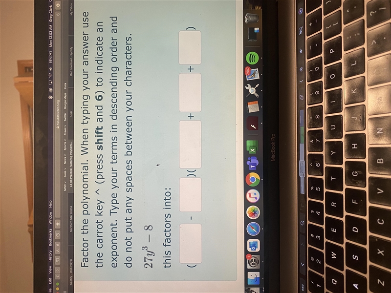 Factor the polynomial. When typing your answer use the carrot key ^ (press shift and-example-1