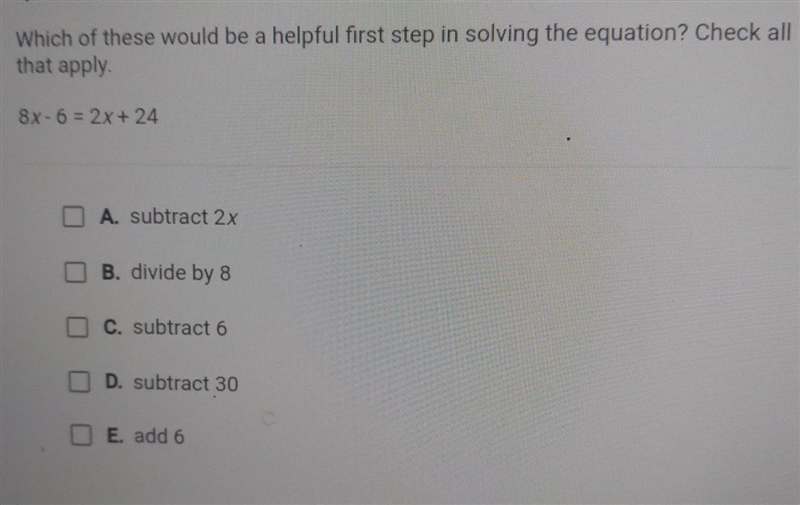 Which of these would be helpful first step in solving the equation?-example-1