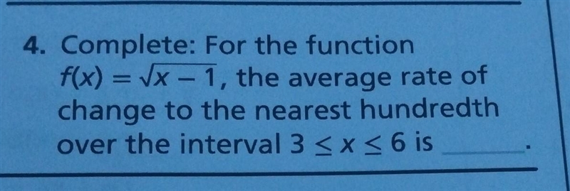 4. Complete: For the function f(x)=√x-1, the average rate of change to the nearest-example-1