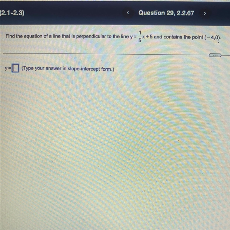 K Find the equation of a line that is perpendicular to the line y= y= (Type your answer-example-1