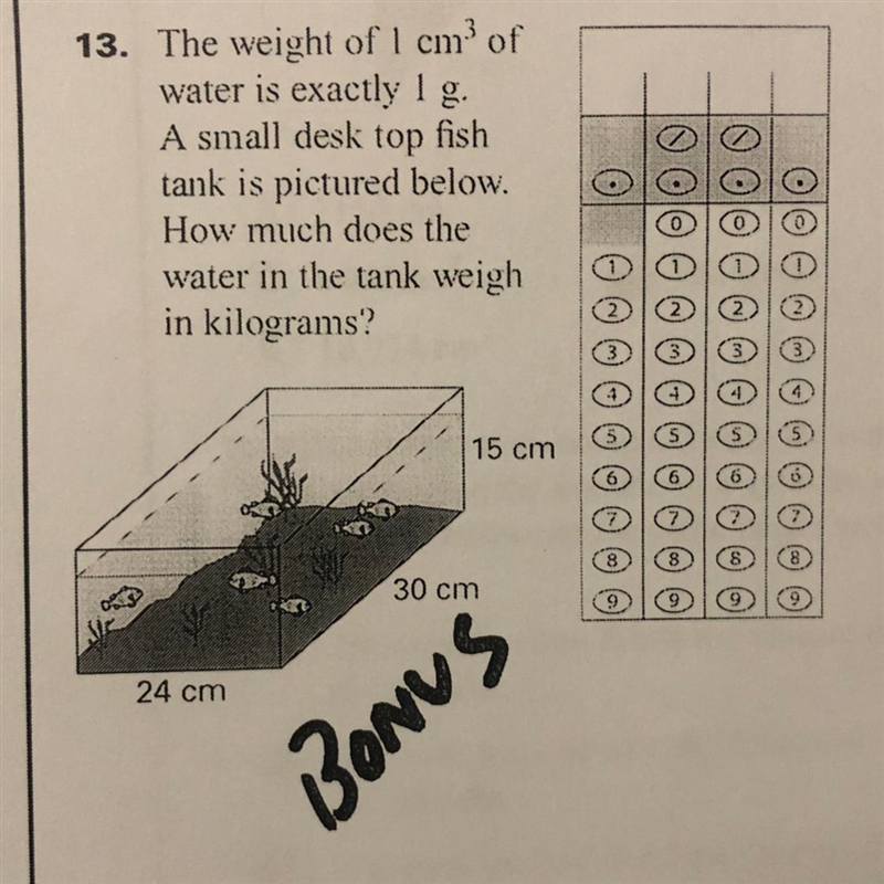 The weight of 1 cm³ of water is exactly I g. A small desk top fish tank is pictured-example-1