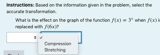 Instructions: Based on the information given in the problem, select the accurate transformation-example-2