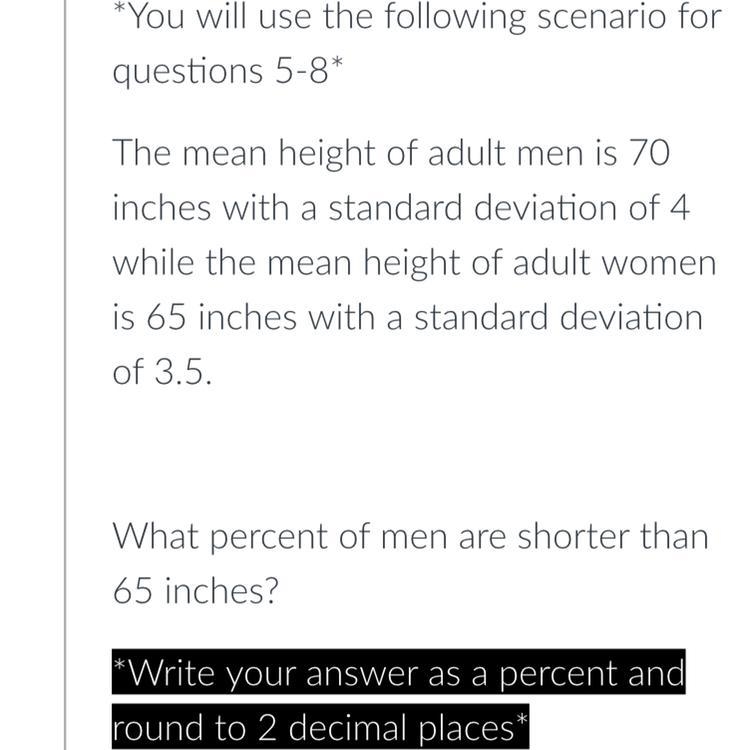 *You will use the following scenario forquestions 5-8*The mean height of adult men-example-1