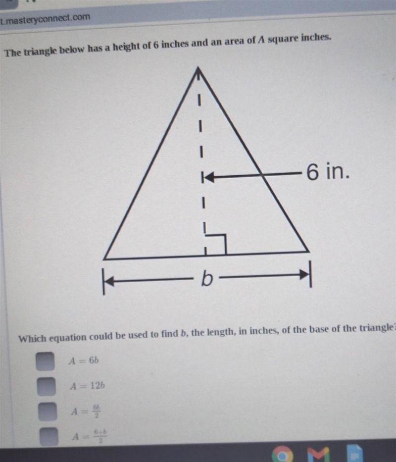 The triangle below has a height of 6 inches and an area of A square inches.-example-1