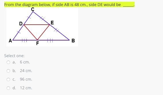 From the diagram below, if side AB is 48 cm., side DE would be ______.-example-1