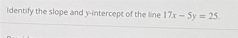 How do I identify the slope and y-intercept of the line 17x-5y=25-example-1