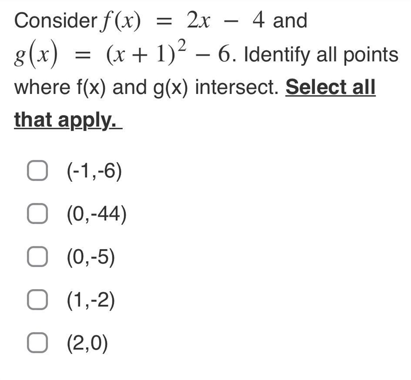 Consider f(x) = 2x − 4 and g(x)= (x+1)2-6. Identify all points where f(x) and g(x-example-1