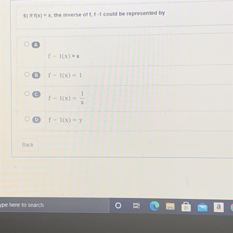 6) If f(x) = x, the inverse of f, f-1 could be represented byAf - 1(x) = xBf - 1(x-example-1