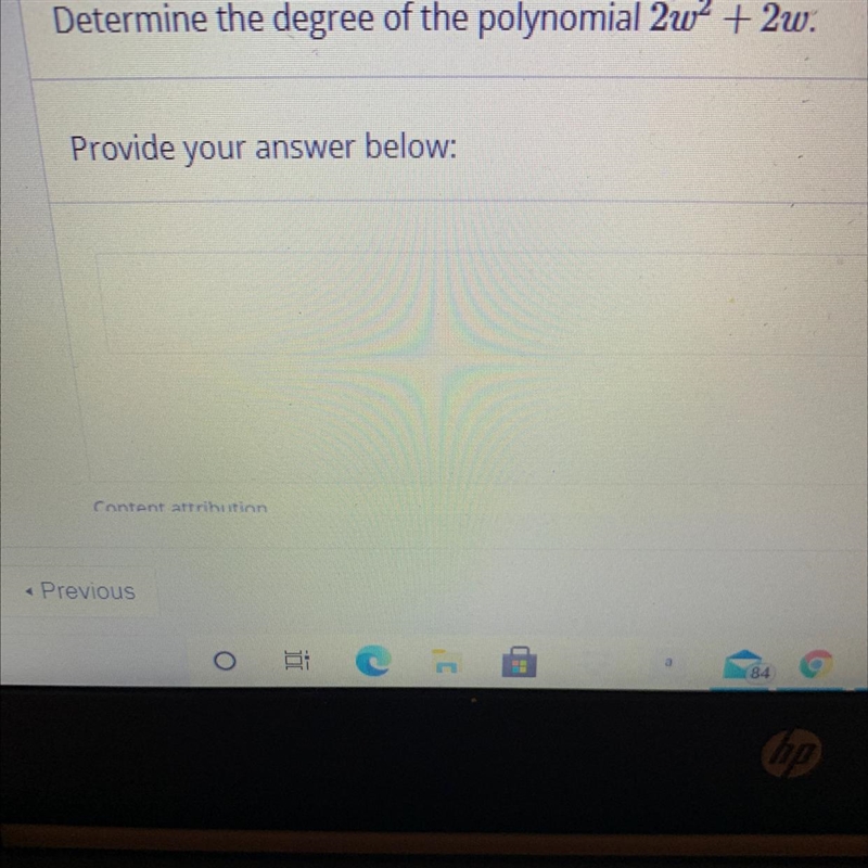 Determine the degree of the polynomial 2w with exponent of 2+ 2w:-example-1