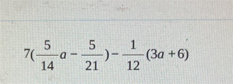 7(5/14a-5/21)-1/12(3a+6)-example-1