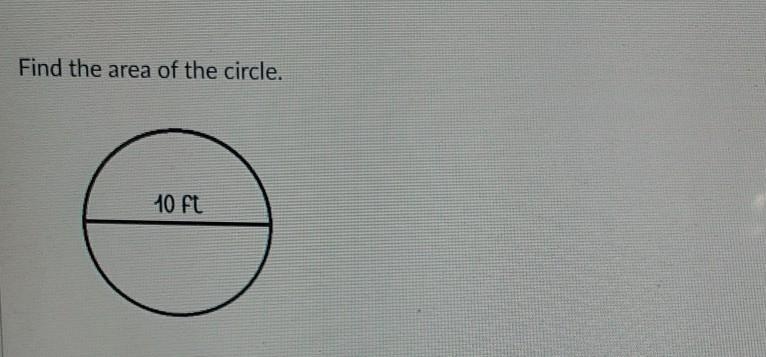 Find the area of the circle. I need help on this. I don't really understand A. 78.5 square-example-1