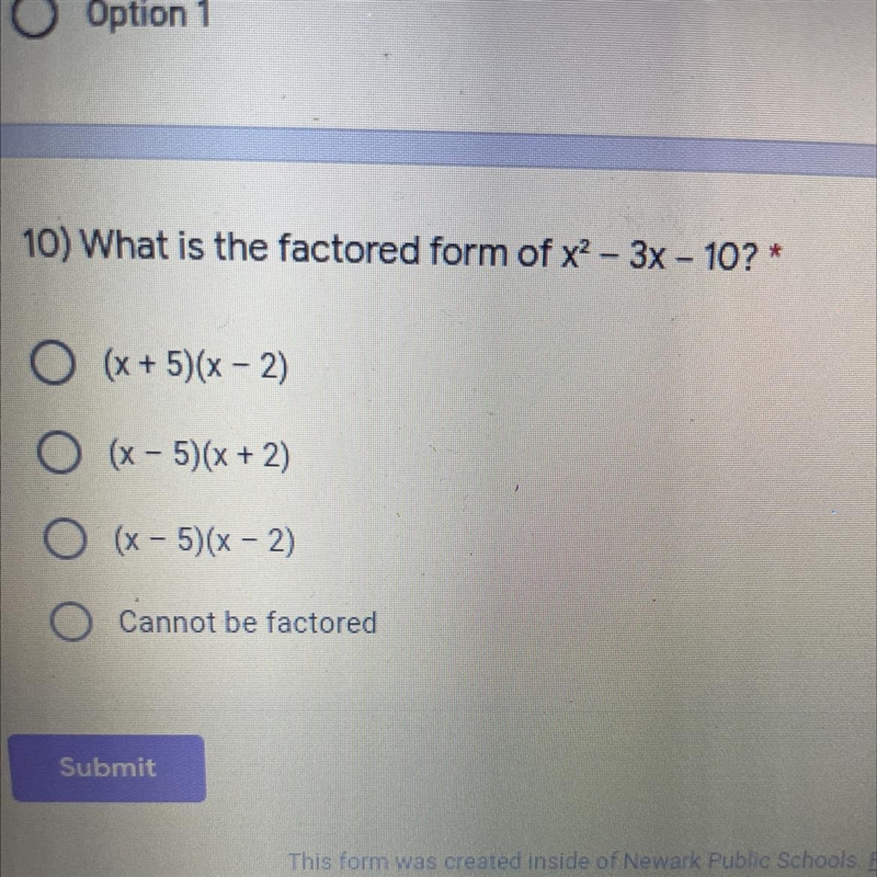 What is the factored form of x2 – 3x - 10? * - (x + 5)(x - 2) (x - 5)(x + 2) 1 (x-example-1