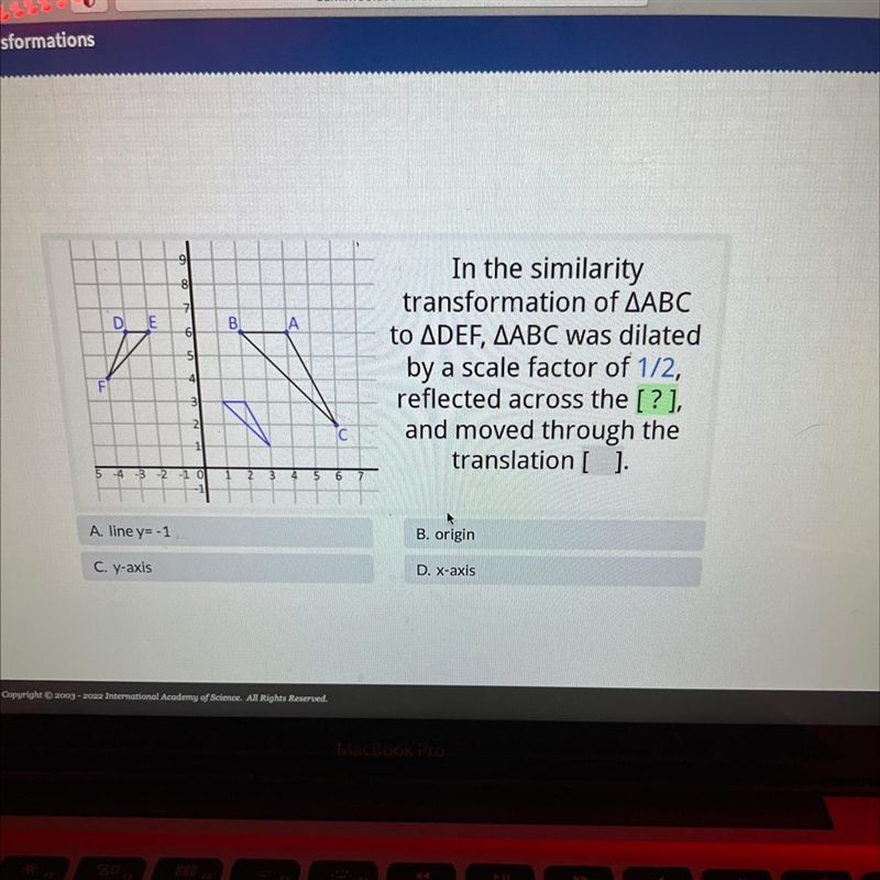 In the similaritytransformation of AABCto ADEF. ABC was dilatedby a scale factor of-example-1