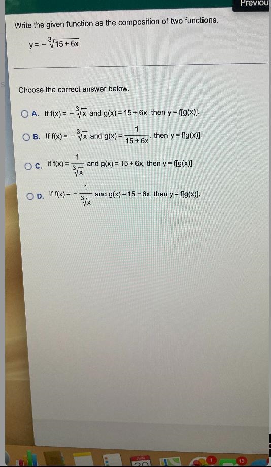 Write the given function as the composition of two functions.y=√15 + 6xChoose the-example-1