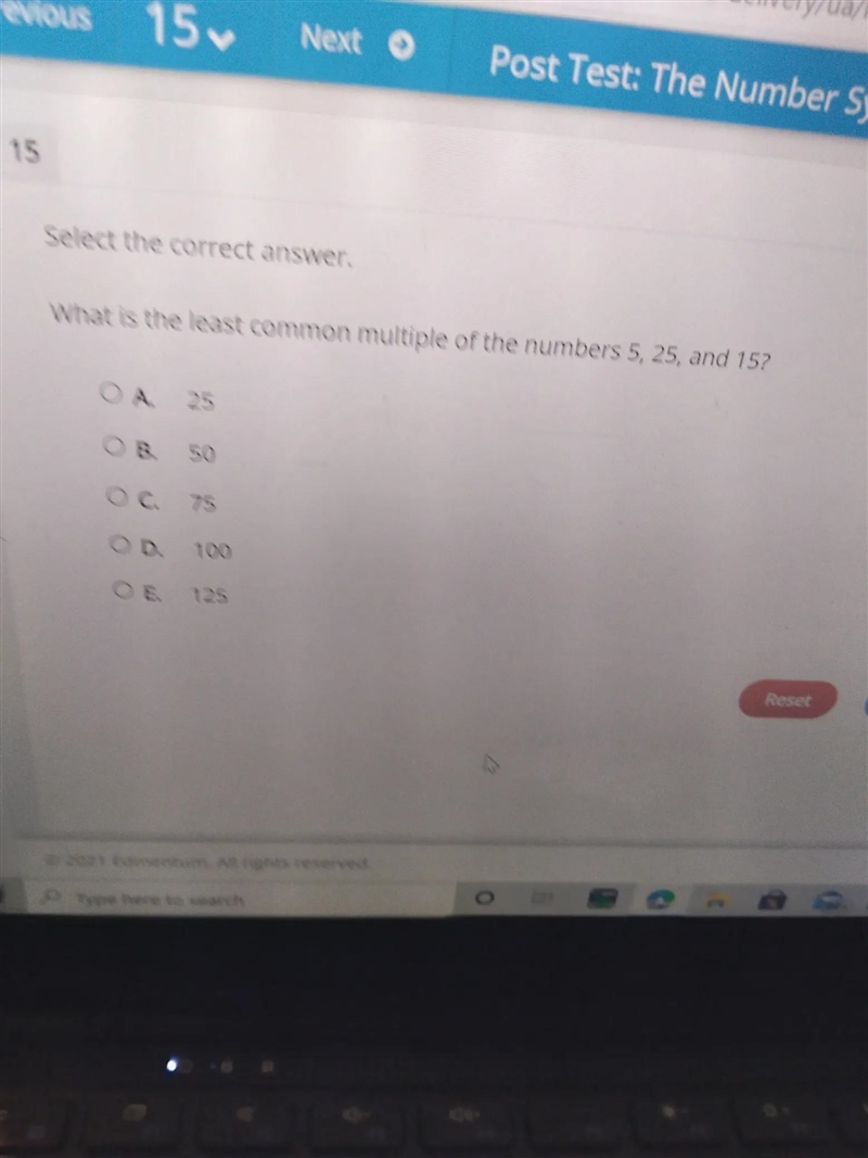 What is the least common multiple of the numbers 5, 25, and 157 A. 25 B.50 C. 75 D-example-1