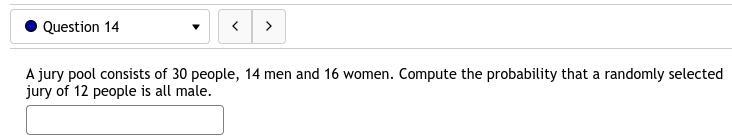 14. A jury pool consists of 30 people, 14 men and 16 women. Compute the probability-example-1