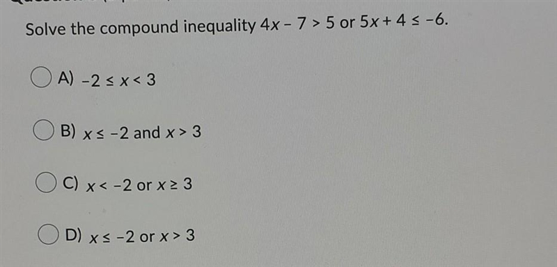 Solve the compound inequality 4x - 7 > 5 or 5x+4 3 -6.-example-1