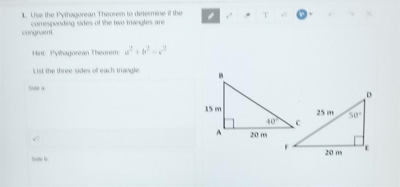 Use pythagorean theorem to determine the corresponding sides of the triangle are congruent-example-1